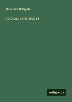 Colonial Experiences - Bathgate, Alexander