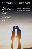 When We Were Us When We Were Us