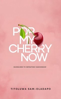 Pop My Cherry Now (eBook, ePUB) - Sam-Oladapo, Titoluwa