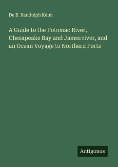 Cover A Guide to the Potomac River, Chesapeake Bay and James river, and an Ocean Voyage to Northern Ports