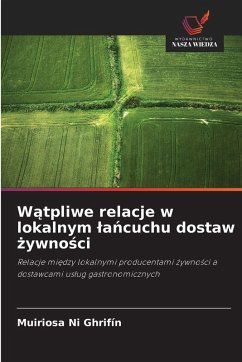 Wątpliwe relacje w lokalnym lańcuchu dostaw żywności - Ni Ghrifín, Muiriosa Wątpliwe relacje w lokalnym lańcuchu dostaw żywności - Ni Ghrifín, Muiriosa