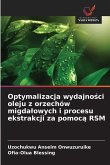 Optymalizacja wydajno¿ci oleju z orzechów migda¿owych i procesu ekstrakcji za pomoc¿ RSM