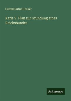 Cover Karls V. Plan zur Gründung eines Reichsbundes