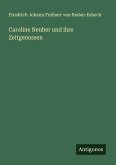 Caroline Neuber und ihre Zeitgenossen Caroline Neuber und ihre Zeitgenossen