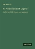 Die Völker Oesterreich-Ungarns
