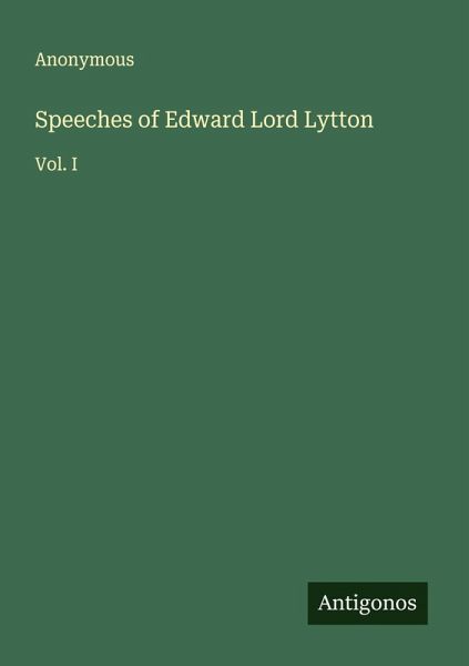 Speeches of Edward Lord Lytton