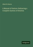 A Manual of Gesture: Embracing a Complete System of Notation