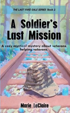 A Soldier's Last Mission - LeClaire, Marie
