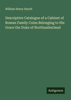 Cover Descriptive Catalogue of a Cabinet of Roman Family Coins Belonging to His Grace the Duke of Northumberland