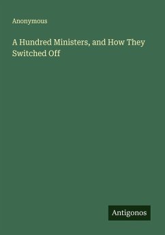 A Hundred Ministers, and How They Switched Off - Anonymous