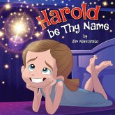 Harold be Thy Name Harold be Thy Name