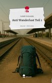 Anti Wanderlust Teil 1. Life is a Story - story.one Anti Wanderlust Teil 1. Life is a Story - story.one