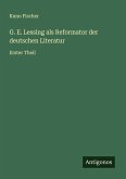 G. E. Lessing als Reformator der deutschen Literatur
