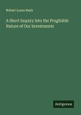 A Short Inquiry Into the Progitable Nature of Our Investments A Short Inquiry Into the Progitable Nature of Our Investments