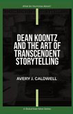 Dean Koontz And The Art Of Transcendent Storytelling