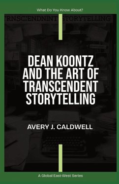 Cover Dean Koontz And The Art Of Transcendent Storytelling