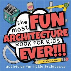 The Most Fun Architecture Book For Kids Ever - Squid, Albert B.