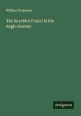 The Israelites Found in the Anglo-Saxons The Israelites Found in the Anglo-Saxons