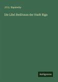 Die Libri Redituum der Stadt Riga Die Libri Redituum der Stadt Riga