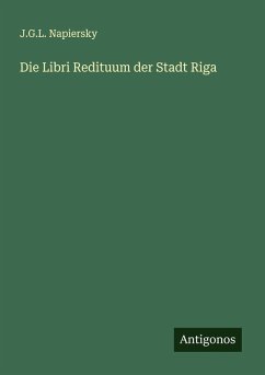 Die Libri Redituum der Stadt Riga Cover Die Libri Redituum der Stadt Riga
