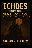 Echoes from the Nameless Dark (eBook, ePUB) Echoes from the Nameless Dark (eBook, ePUB)