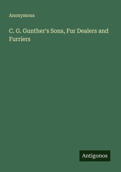 C. G. Gunther's Sons, Fur Dealers and Furriers - Anonymous