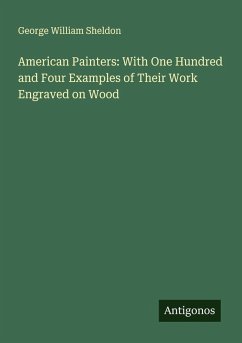 Cover American Painters: With One Hundred and Four Examples of Their Work Engraved on Wood