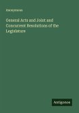 General Acts and Joint and Concurrent Resolutions of the Legislature