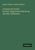 Li Romanz de la Poire: Erotisch-allegorisches Gedicht aus dem XIII. Jahrhundert