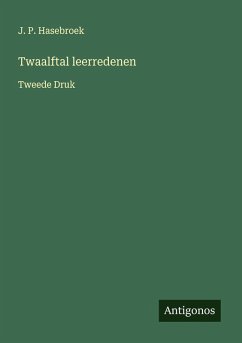 Twaalftal leerredenen - Hasebroek, J. P. Twaalftal leerredenen - Hasebroek, J. P.