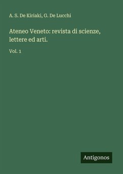 Ateneo Veneto: revista di scienze, lettere ed arti. - Kiriaki, A. S. De; Lucchi, G. de