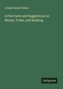 Cover A Few Facts and Suggestions on Money, Trade, and Banking