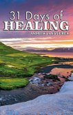 31 Days of Healing Devotional 31 Days of Healing Devotional