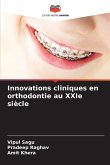 Innovations cliniques en orthodontie au XXIe siècle Innovations cliniques en orthodontie au XXIe siècle