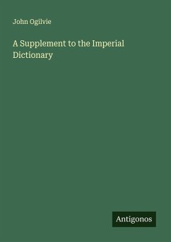 A Supplement to the Imperial Dictionary - Ogilvie, John
