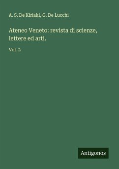 Ateneo Veneto: revista di scienze, lettere ed arti. - Kiriaki, A. S. De; Lucchi, G. de