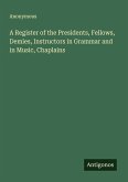 A Register of the Presidents, Fellows, Demies, Instructors in Grammar and in Music, Chaplains