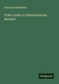 Volks-Lieder in obderennsischer Mundart