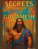 Secrets from the Epic of Gilgamesh