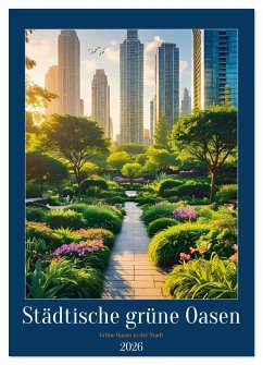 Cover Städtische grüne Oasen (Wandkalender 2026 DIN A4 hoch), CALVENDO Monatskalender