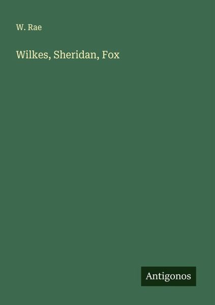 Wilkes, Sheridan, Fox Wilkes, Sheridan, Fox