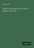 Lists of Tax-Payers in the Town of Boston, 1674-1695