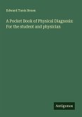 A Pocket Book of Physical Diagnosis: For the student and physician