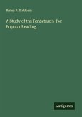 A Study of the Pentateuch. For Popular Reading A Study of the Pentateuch. For Popular Reading