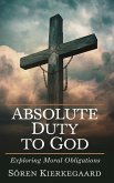 Absolute Duty to God Absolute Duty to God