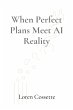 When Perfect Plans Meet AI Reality - Bild 1