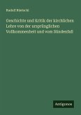 Geschichte und Kritik der kirchlichen Lehre von der ursprünglichen Vollkommenheit und vom Sündenfall