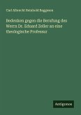 Bedenken gegen die Berufung des Werrn Dr. Eduard Zeller an eine theologische Professur Bedenken gegen die Berufung des Werrn Dr. Eduard Zeller an eine theologische Professur