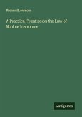 A Practical Treatise on the Law of Marine Insurance