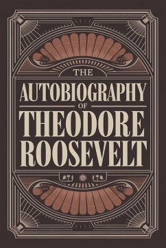 Cover The Autobiography of Theodore Roosevelt